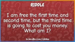 Imagine that you have in front of you fifty coins. I Am Free The First Time And Second Time But The Third Time Is Going Riddle Answer Brainzilla