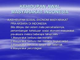 3 indikator menjelaskan pembabakan zaman prasejarah berdasarkan geologi. Kehidupan Awal Masyarakat Indonesia Ppt Download