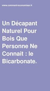Un Decapant Naturel Pour Bois Que Personne Ne Connait Le Bicarbonate Decapant Decapant Bois Decapant Peinture