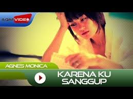Agnes Monica Karena Ku Sanggup Official Music Video Youtube Di 2020 Lagu Lirik Lagu Lirik