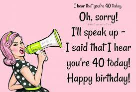 Keep the flow for all the day with special 40th birthday images for women and men separately. 19 Funny 40th Birthday Quotes Ideas 40th Birthday Quotes Birthday Quotes Birthday Humor