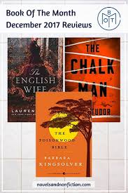 Read My December 2017 Book Of The Month Reviews For The Poisonwood Bible 5 Stars The English Wife 4 Stars And The Chalk Book Of The Month Bible Books 2017