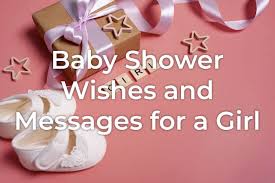 Check spelling or type a new query. Baby Shower Wishes And Messages For A Girl Styiens