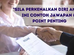 Dengan cara membaca berita semasa contohnya. Contoh Jawapan Point Penting Untuk Soalan Temuduga Sila Perkenalkan Diri Anda Edu Bestari