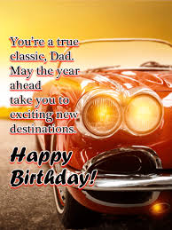 Happy Birthday Images For Him With Cars You Re A True Classic Happy Birthday Card For Father Birthday Greeting Cards By Davia Happy Birthday Cards Happy Birthday Fun Dad Birthday Wishes