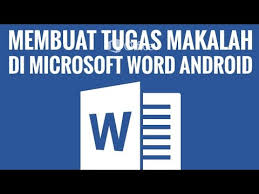 Cara Membuat Tugas Makalah Di Microsoft Word Android Youtube