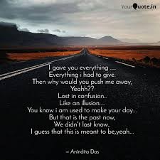 I Gave You Everything Quotes Writings By Anindita Das Yourquote