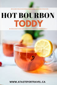 A Hot Bourbon Toddy Is A Classic Warm Drink To Serve At A Holiday Party Its Mix Of Lemon Smooth Bourbon Drinks Champagne Recipes Cocktails Hot Toddies Recipe