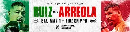 When is andy ruiz jr. Fox Ppv Ruiz Jr Vs Arreola Fight Will Take Place In Carson On May 1st Ny Fights