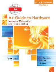 A+ guide to it technical support 9th edition answer key. A Guide To Hardware 9th Edition Cengage