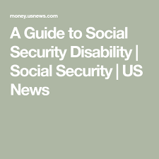 A Guide To Social Security Disability Social Security Benefits Retirement Social Security Disability Social Security