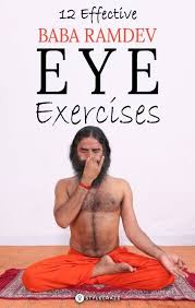 12 Effective Baba Ramdev Yoga Exercises For Eyes Ramdev Yoga Baba Ramdev Yoga Yoga Help