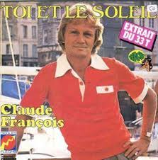 Claude françois was born on february 1, 1939 in ismailia, egypt. Toi Et Le Soleil 7 Von Claude Francois
