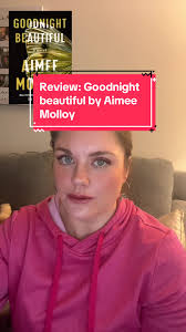 Review: Good Night Beautiful By Aimee Molloy  ##review##bookrecommendations##aimeemolloy##goodnightbeautifulbook##3⭐️##booktok