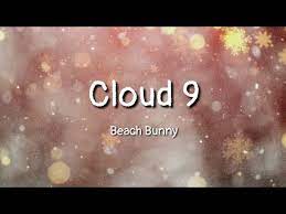 Lately, all i feel is bad and bruised. Beach Bunny Cloud 9 Lyrics Youtube