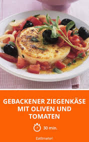 Gebackener Ziegenkase Mit Oliven Und Tomaten Rezept Gebackener Ziegenkase Rezepte Ziegenkase