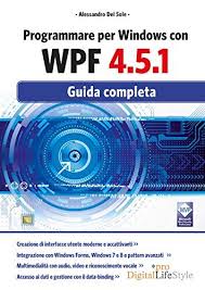 Scaricare Programmare Per Windows Con Wpf 4 5 1 Guida Completa Libri Pdf Gratis Windows Multimedialita Ingegneria Informatica