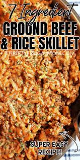 Super Easy Ground Beef And Rice Skillet Thrifty Frugal Mom Recipe In 2020 Ground Beef Recipes Easy Beef Recipes Easy Quick Beef And Rice