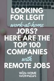 Looking For Legit Work At Home Jobs Here Are The Top 100 Companies With Remote Jobs Remote Jobs Legit Work From Home Legitimate Work From Home