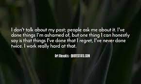 Top 100 Ashamed Of Me Quotes Famous Quotes Sayings About Ashamed Of Me