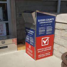 Sussex County Government All Ballot Drop Boxes Have Been Installed For Voters Who Prefer To Deposit Their Voted Ballot In A Secure Drop Box Instead Of Mailing It The Following Five