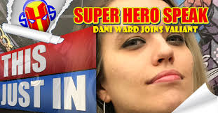 Valiant Entertainment Announces Dani Ward Joining Sales Team