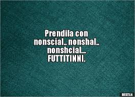 Prendila Con Nonscial Citazioni Divertenti Citazioni Ironiche Citazioni Sarcastiche