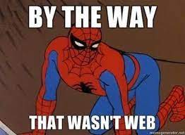 You Can T Spell Web Without Ew Spiderman Funny Spiderman Spiderman Meme