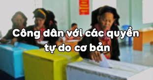 GDCD 12 Bài 6: Công dân với các quyền tự do cơ bản
