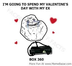 Ex Box 360 Meme Bazar Xbox Funny My Sweet Valentine Funny Pictures