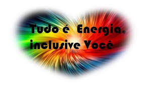 Resultado de imagem para tudo Ã© energia
