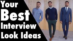 What To Wear To A Job Interview Ideas On How To Dress For 3 Types Of Interviews Men Outfits Youtube