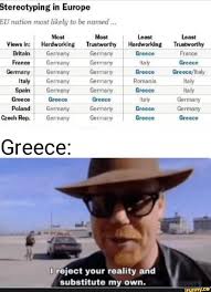 Storeotyping In Europe Eu Nation Likely Bc Named Mah Germany Germany Greene France France Germany Germany Hary Greece Cormany Germany Germany Greece S Italy Europe Memes Europe Eu