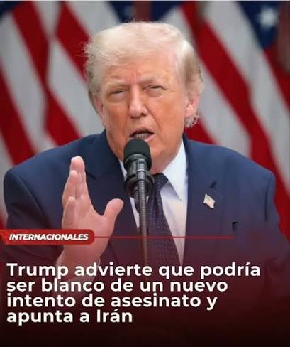 El Presidente de los Estados Unidos, Donald Trump dijo ayer que podría ser  víctima de un nuevo intento de asesinato y aseguró que se ha convertido en  el "objetivo principal" de Irán, en medio de una ...