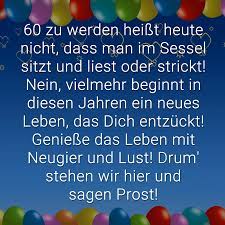 60 Zu Werden Heisst Heute Nicht Dass Man Im Sessel Sitzt Und Liest Oder Strickt Nein Vielmehr Beginnt In Diesen Jahren Ein Neues Leben Das Dich Entzuckt Gen Geburtstag Frauen Lustig