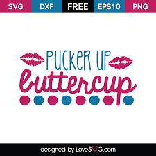 Reminder to drink your water all day long! Pucker Up Buttercup Lovesvg Com