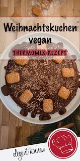 Bei thermomix® gibt es tolle specials! Veganer Weihnachtskuchen Elegant Kochen De