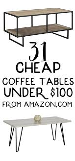31 Cheap Coffee Tables That Cost Under 100 From Amazon Cheap Coffee Table Coffee Table Farmhouse Living Room Coffee Table