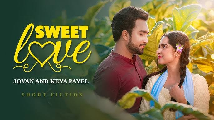 Sweet Love | সুইট লাভ | Farhan Ahmed Jovan । Keya Payel । New Bangla Natok  2024