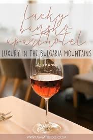 Experience Luxury In The Bulgaria Mountains At Lucky Bansko Aparthotel Spa Relax Mvmt Blog Bansko Luxury Hotel Exterior