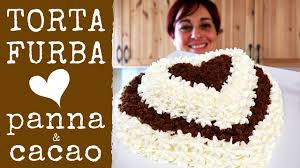 Torta Furba Panna E Cioccolato Ricetta Speciale Per San Valentino Torte Di Compleanno Al Cioccolato Torte Di Compleanno Fatte In Casa Torte