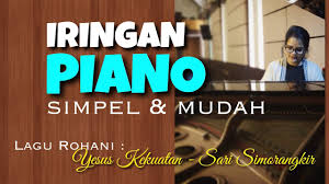27 chord lagu barat paling enak dan cocok untuk pemula. Iringan Piano Simpel Mudah Lagu Rohani Yesus Kekuatan Youtube