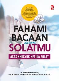 Terimalah solat dan doa kami. Fahami Bacaan Dalam Solatmu Edisi Kemas Kini