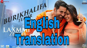 Maybe just hanging out or having a dinner a: Burj Khalifa Lyrics Translation In English Laxmmi Bomb Lyrics Translaton