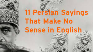 Zitti e buoni (english translation). 11 Persian Sayings That Make No Sense In English