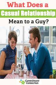 Some guys don't like commitment, just like some girls don't. What Does A Casual Relationship Mean To A Guy Read Very Important Matthew Coast Casual Relationship Relationship Meaning Relationship