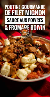 Poutine Gourmande De Filet Mignon Sauce Aux Poivres Amp Fromage Boivin Made In Quebec Filet Mignon Poutine Gourmands