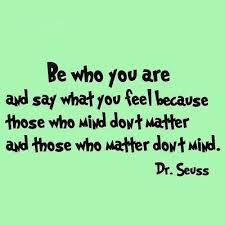 Broken friendship quotes quotes distance friendship famous quotes about friendship inspirational dr seuss quotes dr suess quotes 40 inspirational dr. Vwaq Be Who You Are And Say What You Mean Dr Seuss Quote Wall Decal In 2021 Real Friendship Quotes Seuss Quotes Friendship Quotes Funny