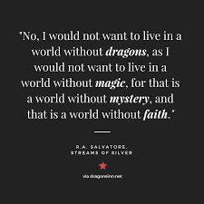 Dragon Magic Mystery And Faith Quote By R A Salvatore Dragon Quotes Fantasy Quotes Inspirational Quotes