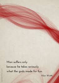 Index Of S Alan Watts Quotes Alan Watts Suffering Quotes